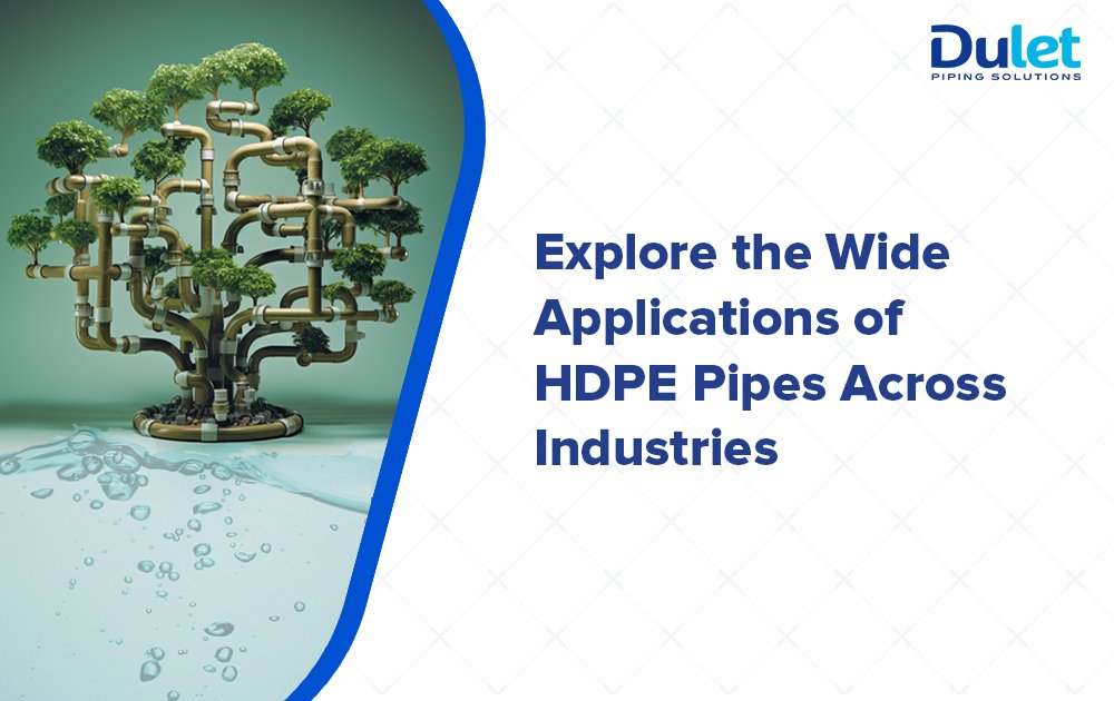 Explore the Wide Applications of HDPE Pipes Across Industries