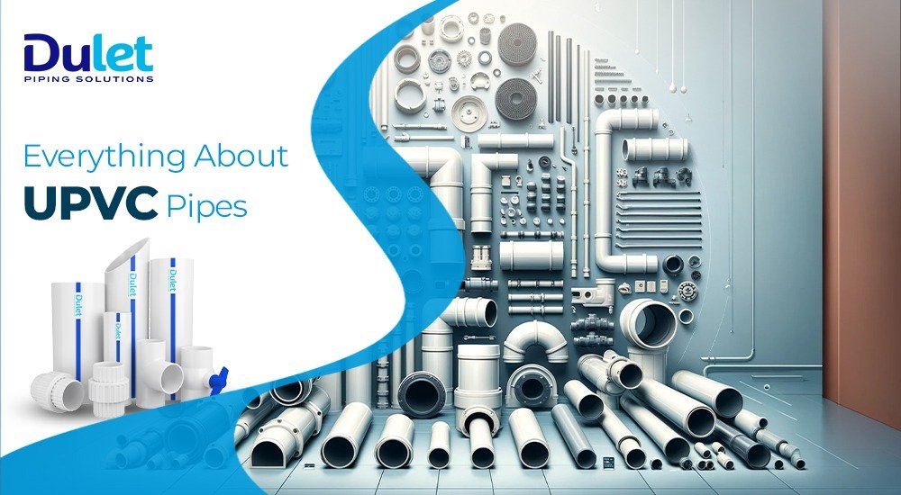 Everything About UPVC Pipes