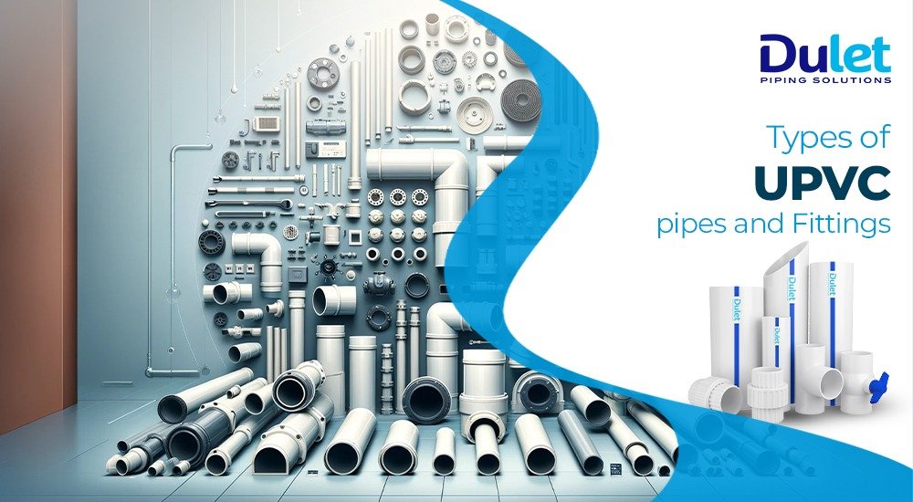 Types of UPVC pipes and Fittings