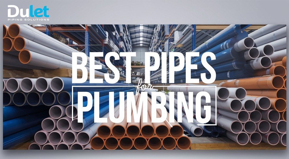 Fix the Right Pipe: The Ultimate Guide to Choosing the Best Pipes for Plumbing